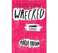 Wrecked by Maria Padian Maria Padian (Auteur)
