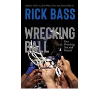 Wrecking Ball Race, Friendship, God, and Football - Rick Bass - High Road Books - ebook (ePub) - Livre