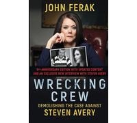 WRECKING CREW: Demolishing The Case Against Steven Avery