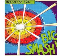 Wreckless Eric - Wreckless Eric: Big Smash [Vinyl]