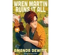 Wren Martin Ruins It All - Amanda DeWitt - Peachtree Publishers U.S. - Livre en Anglais - Paperback Amanda DeWittAmanda DeWitt (Auteur)