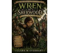 Wren of Sherwood The Hollow Universe - Clara M Everhart - Clara M Everhart - ebook (ePub) - Livre