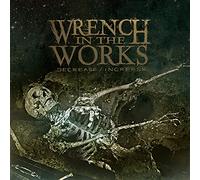 Wrench in the Works - Decrease/Increase