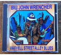 Wrencher, Big John - Maxwell Street Alley Blues
