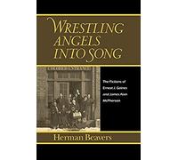 Wrestling Angels into Song, Penn Studies in Contemporary American Fiction Herman Beavers (Auteur)