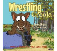 Wrestling Creola: Sometimes you win at losing.
