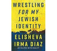 Wrestling For My Jewish Identity