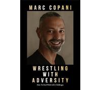 Wrestling with Adversity: How to Deal with Life's Challenges
