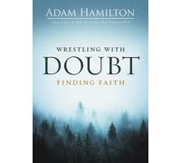 Wrestling With Doubt, Finding Faith