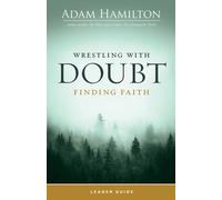 Wrestling With Doubt, Finding Faith Leader Guide