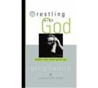 Wrestling with God, Lifechange Books Greg Laurie (Auteur)