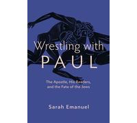 Wrestling with Paul The Apostle, His Readers, and the Fate of the Jews - Sarah Emanuel - Fortress Press - ebook (ePub) - Livre