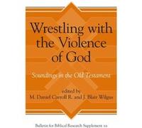 Wrestling with the Violence of God Wrestling with the Violence of God (Auteur)