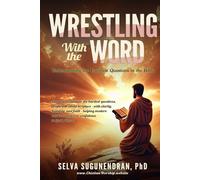 Wrestling With The Word: Understanding the Toughest Questions in the Bible