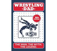Wrestling Word Search Puzzle Book for Dads: The Man The Myth The Legend | 6x9 Inches, 110 Pages | 50+ Puzzles
