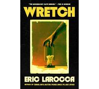 Wretch or, The Unbecoming of Porcelain Khaw - Eric Larocca - S&S/Saga Press - ebook (ePub) - Livre