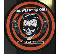 Wretched Ones,the - Make It Happen-Pict.LP [Import]