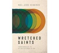 Wretched Saints by Noel Jesse Heikkinen Noel Jesse Heikkinen (Auteur)