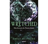 Wretched: Una Historia De Nunca Jamás / a Never After Novel