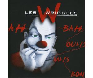 Wriggles, Les - Ah Ben Ouais Mais Bon