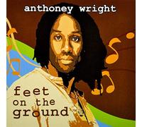 Anthoney Wright - Feet on The Ground [Import]