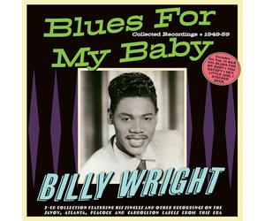 Wright, Billy - Blues for My Baby - Collected Recordings 1949-59