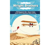 Wright Brothers STEM Biography for Kids: Discover Aviation Pioneers with Fun Experiments, History, and Facts