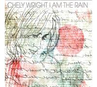 WRIGHT, CHELY - I Am the Rain
