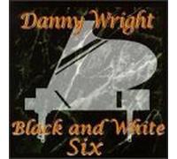 Wright, Danny - Black & White Six