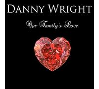 Wright, Danny - Our Family's Love [Import]