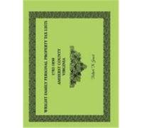 Wright Family Personal Property Tax Lists, 1782-1850, Amherst County, Virginia Robert N. Grant (Auteur)