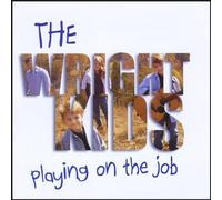 Wright Kids - Playing on The Job