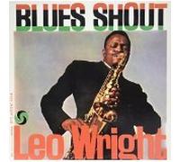 Wright,Leo - Blues Shout [Import]
