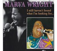 Wright, Marva - I Still Haven't Found Wha [Import]