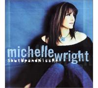 Wright, Michelle - Shut Up & Kiss Me