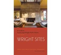 Wright Sites by The Frank Lloyd Building Conservancy Hoglund The Frank Lloyd Building Conservancy, Joe (Auteur)