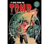 Wrightson, Bernie - It Rose From The Tomb: Celebrating the 20th Century's best horror comics