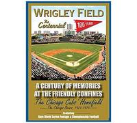 Wrigley Field: The Centennial