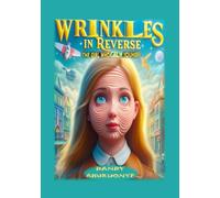 Wrinkles in Reverse: The Girl Who Grew Younger