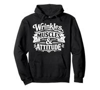 Wrinkles Muscles and Attitude Funny Old Age Gym Lover Humor Sweat à Capuche