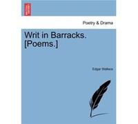Writ in Barracks. Poems. - Edgar Wallace - Creative Media Partners LLC - Livre en Anglais Edgar WallaceEdgar Wallace (Auteur)