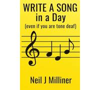 Write a Song in a Day: (Even If You’re Tone Deaf)