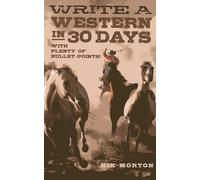 Write a Western in 30 Days: With Plenty of Bullet-Points!
