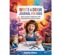 Write and Draw Journal for Kids Ages 4-8: Fun: Story Paper Notebook with Drawing and Writing Space , Primary Composition Book for Handwriting and Creative Storytelling