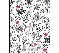 Write Color Create: Floral Composition Notebook | J. Lynne Designs: Colorable Pages with Wide Ruled Lines for Writing and Doodling