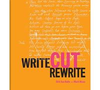 Write Cut Rewrite: The Cutting-Room Floor of Modern Literature