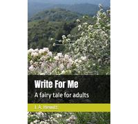 Write For Me: A fairy tale for adults