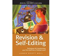 Write Great Fiction Revision And Self-Editing