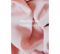 Write Here, Think Later: A Daily Notebook with Real-World Wisdom