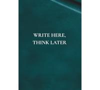 Write Here, Think Later: A Notebook Filled with Everyday Wisdom to Help You Reflect